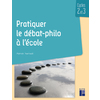 PRATIQUER LE DEBAT-PHILO A L'ECOLE CYCLES 2 ET 3 + RESOURCES NUMERIQU