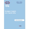 ENSEIGNER L'ANGLAIS AVEC CAPTAIN KELLY - GUIDE PEDAGOGIQUE