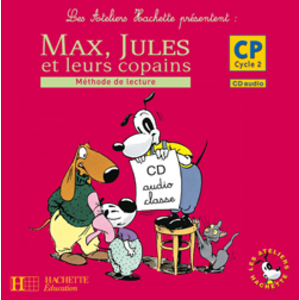 LES ATELIERS HACHETTE MAX, JULES ET LEURS COPAINS CP - CD AUDIO CLASS