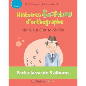 PACK DE 5 EX HISTOIRES FARFELUES D'ORTHOGRAPHE - MONSIEUR C ET SA CED