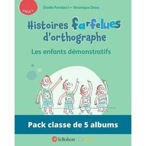 PACK DE 5 EX HISTOIRES FARFELUES D'ORTHOGRAPHE - LES ENFANTS DEMONSTR
