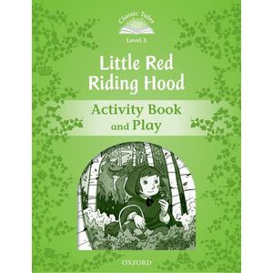 CLASSIC TALES SECOND EDITION 3: LITTLE RED RIDING HOOD ACTIVITY BOOK