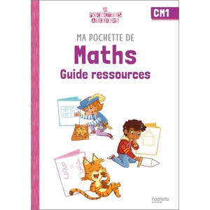 MA POCHETTE DE MATHS CM1 - LES POCHETTES ATELIERS - GUIDE RESSOURCES