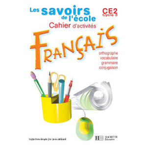 LES SAVOIRS DE L'ECOLE FRANCAIS CE2 - CAHIER D'EXERCICES - ED.2004