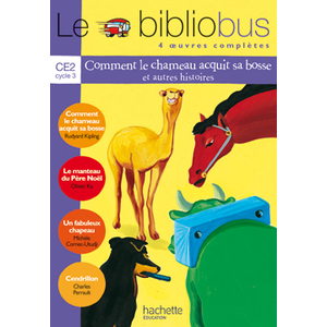 LE BIBLIOBUS N  1 CE2 - COMMENT LE CHAMEAU ACQUIT SA BOSSE - LIVRE DE