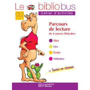 LE BIBLIOBUS N 1 CE2 - COMMENT LE CHAMEAU ACQUIT SA BOSSE - CAHIER D'