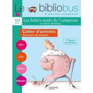 LE BIBLIOBUS N  7 CM - LES HABITS NEUFS DE L'EMPEREUR - CAHIER D'ACTI