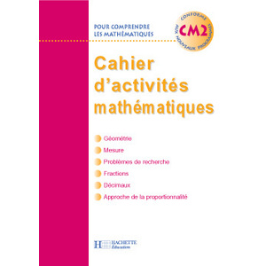 POUR COMPRENDRE LES MATHEMATIQUES CM2 - CAHIER D'ACTIVITES - ED.2005