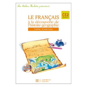 LES ATELIERS HACHETTE LE FRANCAIS A LA DECOUVERTE DE L'HISTOIRE-GEOGR