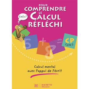 POUR COMPRENDRE LE CALCUL REFLECHI CP - CAHIER ELEVE - ED.2006 - CALC