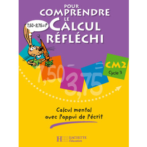 POUR COMPRENDRE LE CALCUL REFLECHI CM2 - CAHIER ELEVE - ED.2006 - CAL