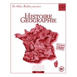 LES ATELIERS HACHETTE HISTOIRE-GEOGRAPHIE CE2 - GUIDE PEDAGOGIQUE - E