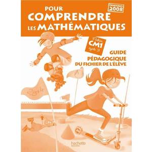 POUR COMPRENDRE LES MATHEMATIQUES CM1 - GUIDE PEDAGOGIQUE DU FICHIER