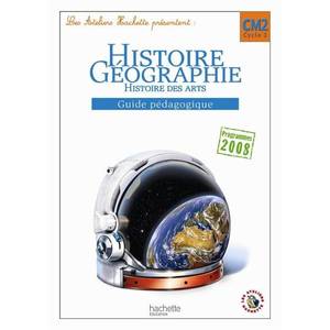 LES ATELIERS HACHETTE HISTOIRE-GEOGRAPHIE CM2 - GUIDE PEDAGOGIQUE - E