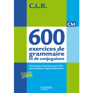 CLR 650 EXERCICES DE GRAMMAIRE ET DE CONJUGAISON CM - LIVRE DE L'ELEV