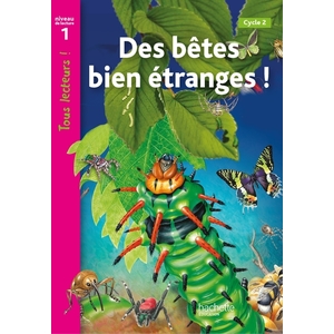 DES BETES BIEN ETRANGES NIVEAU 1 - TOUS LECTEURS ! - LIVRE ELEVE - ED