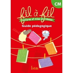 LECTURE CM - COLLECTION FIL A FIL - GUIDE PEDAGOGIQUE - ED. 2014