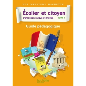 DOSSIERS HACHETTE INSTRUCTION CIVIQUE ET MORALE CYCLE 2 ECOLIER ET CI