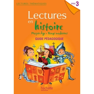 LECTURES THEMATIQUES HISTOIRE CYCLE 3 - MOYEN AGE, TEMPS MODERNES - G