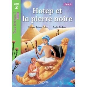 HOTEP ET LA PIERRE NOIRE NIVEAU 2 - TOUS LECTEURS ! ROMANS - LIVRE EL