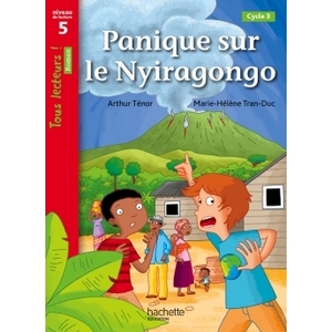 PANIQUE SUR LE NYIRAGONGO NIVEAU 5 - TOUS LECTEURS ! ROMANS - LIVRE E