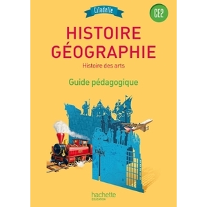 HISTOIRE-GEOGRAPHIE CE2 - COLLECTION CITADELLE - GUIDE PEDAGOGIQUE -