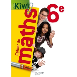 CAHIER DE MATHS KIWI 6E - EDITION 2013