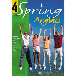 SPRING 4E LV1 - ANGLAIS - LIVRE DE L'ELEVE - EDITION 2002