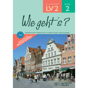 WIE GEHT'S? 3E LV2 PALIER 1 ANNEE 2 - ALLEMAND - LIVRE DE L'ELEVE - E