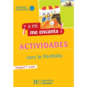 A MI ME ENCANTA 1RE ANNEE - ESPAGNOL - CAHIER D'EXERCICES - EDITION 2