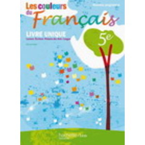 LES COULEURS DU FRANCAIS 5E - LIVRE DE L'ELEVE - EDITION 2010 - LIVRE