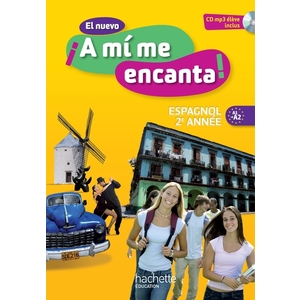 EL NUEVO A MI ME ENCANTA 2E ANNEE - ESPAGNOL - LIVRE DE L'ELEVE - EDI