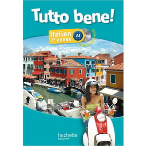 TUTTO BENE 1E ANNEE - ITALIEN - LIVRE DE L'ELEVE + CD AUDIO INCLUS -