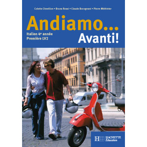 ANDIAMO... AVANTI! 4E ANNEE - ITALIEN - LIVRE DE L'ELEVE - EDITION 20