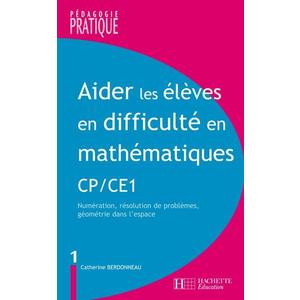 AIDER LES ELEVES EN DIFFICULTE MATHS CP/CE1 TOME 1 - NUMERATION, RESO