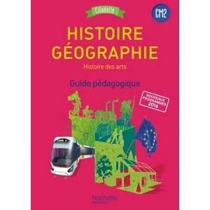 HISTOIRE-GEOGRAPHIE CM2 - COLLECTION CITADELLE - GUIDE PEDAGOGIQUE -