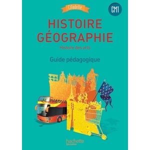 HISTOIRE-GEOGRAPHIE CM1 - COLLECTION CITADELLE - GUIDE PEDAGOGIQUE -