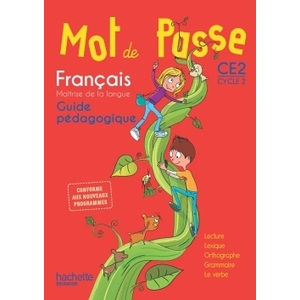 MOT DE PASSE FRANCAIS CE2 - GUIDE PEDAGOGIQUE - ED. 2016
