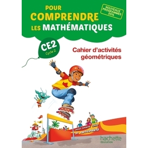 POUR COMPRENDRE LES MATHEMATIQUES CE2 - CAHIER D'ACTIVITES GEOMETRIQU