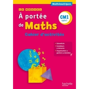 LE NOUVEL A PORTEE DE MATHS CM1 - CAHIER DE GEOMETRIE-MESURES - ED. 2