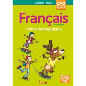 CARIBOU FRANCAIS CM2 - GUIDE PEDAGOGIQUE + CD - ED. 2017