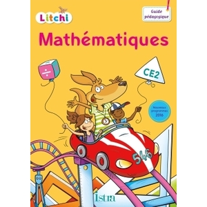 LITCHI MATHEMATIQUES CE2 - GUIDE PEDAGOGIQUE DU FICHIER ELEVE - ED. 2
