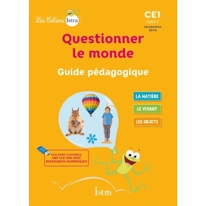 LES CAHIERS ISTRA QUESTIONNER LE MONDE CE1 - GUIDE PEDAGOGIQUE - ED.