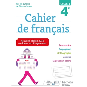 CAHIER DE FRANCAIS CYCLE 4 / 4E - ED. 2018