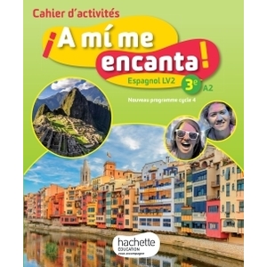 A MI ME ENCANTA ESPAGNOL CYCLE 4 / 3E LV2 - CAHIER D'ACTIVITES - ED.