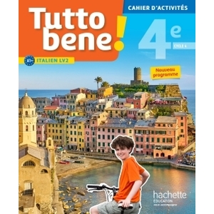 TUTTO BENE! ITALIEN CYCLE 4 / 4E LV2 - CAHIER D'ACTIVITES - ED. 2017
