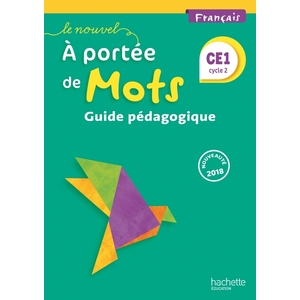 LE NOUVEL A PORTEE DE MOTS - FRANCAIS CE1 - GUIDE PEDAGOGIQUE - ED. 2