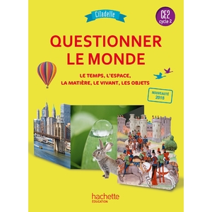 QUESTIONNER LE MONDE CE2 - COLLECTION CITADELLE - LIVRE ELEVE - ED. 2