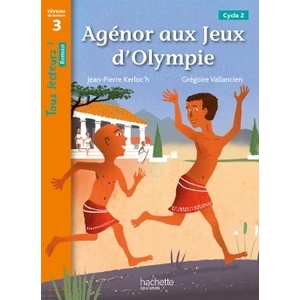 AGENOR AUX JEUX D'OLYMPIE - TOUS LECTEURS ! ROMAN NIVEAU 3 - LIVRE EL