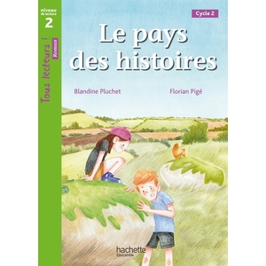 LE PAYS DES HISTOIRES - TOUS LECTEURS ! NIVEAU 2 - LIVRE ELEVE - ED.